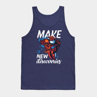 Make new discoveries Tank Top